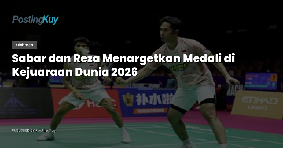 Sabar dan Reza Menargetkan Medali di Kejuaraan Dunia 2026