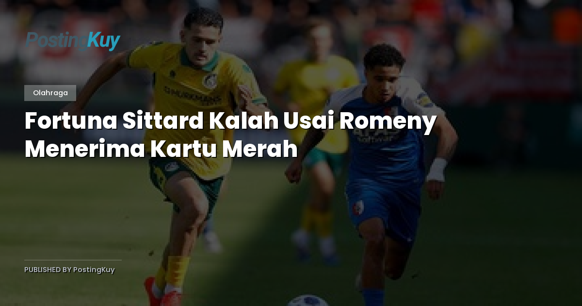 Fortuna Sittard Kalah Usai Romeny Menerima Kartu Merah