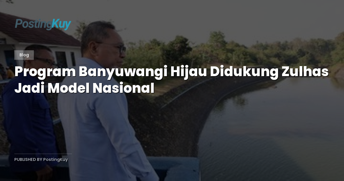 Program Banyuwangi Hijau Didukung Zulhas Jadi Model Nasional
