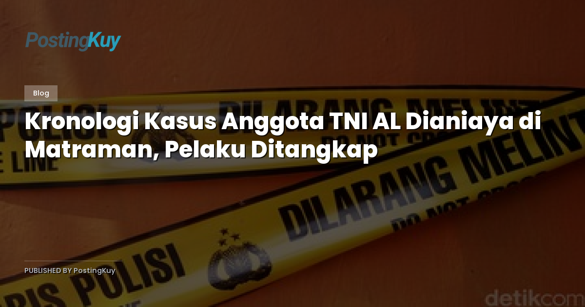 Kronologi Kasus Anggota TNI AL Dianiaya di Matraman, Pelaku Ditangkap