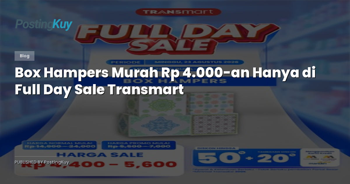 Box Hampers Murah Rp 4.000-an Hanya di Full Day Sale Transmart