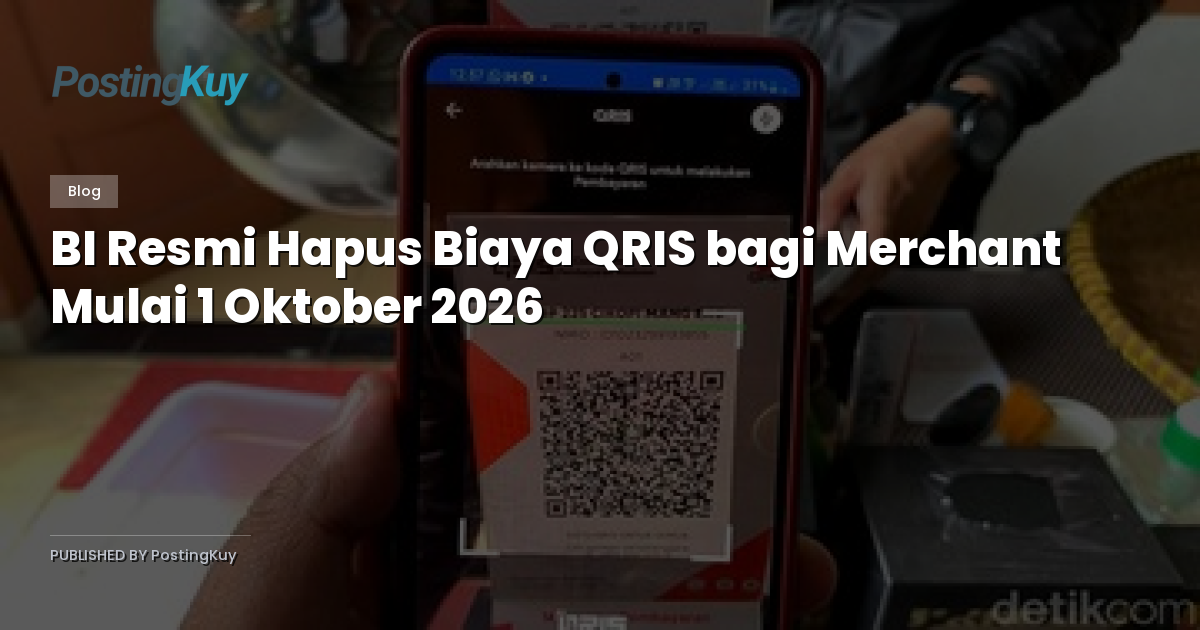 BI Resmi Hapus Biaya QRIS bagi Merchant Mulai 1 Oktober 2026