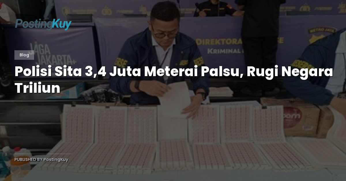 Polisi Sita 3,4 Juta Meterai Palsu, Rugi Negara Triliun