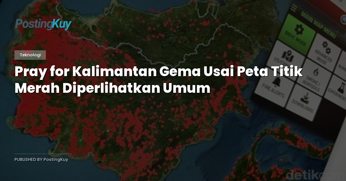 Pray for Kalimantan Gema Usai Peta Titik Merah Diperlihatkan Umum