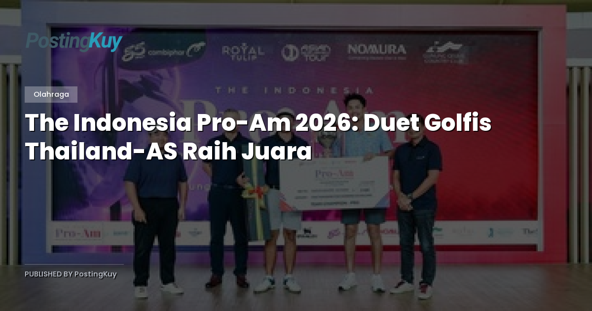 The Indonesia Pro-Am 2026: Duet Golfis Thailand-AS Raih Juara