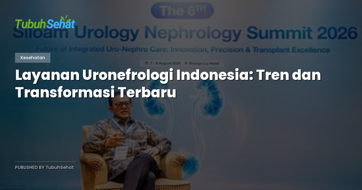 Layanan Uronefrologi Indonesia: Tren dan Transformasi Terbaru