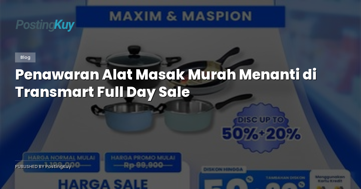 Penawaran Alat Masak Murah Menanti di Transmart Full Day Sale