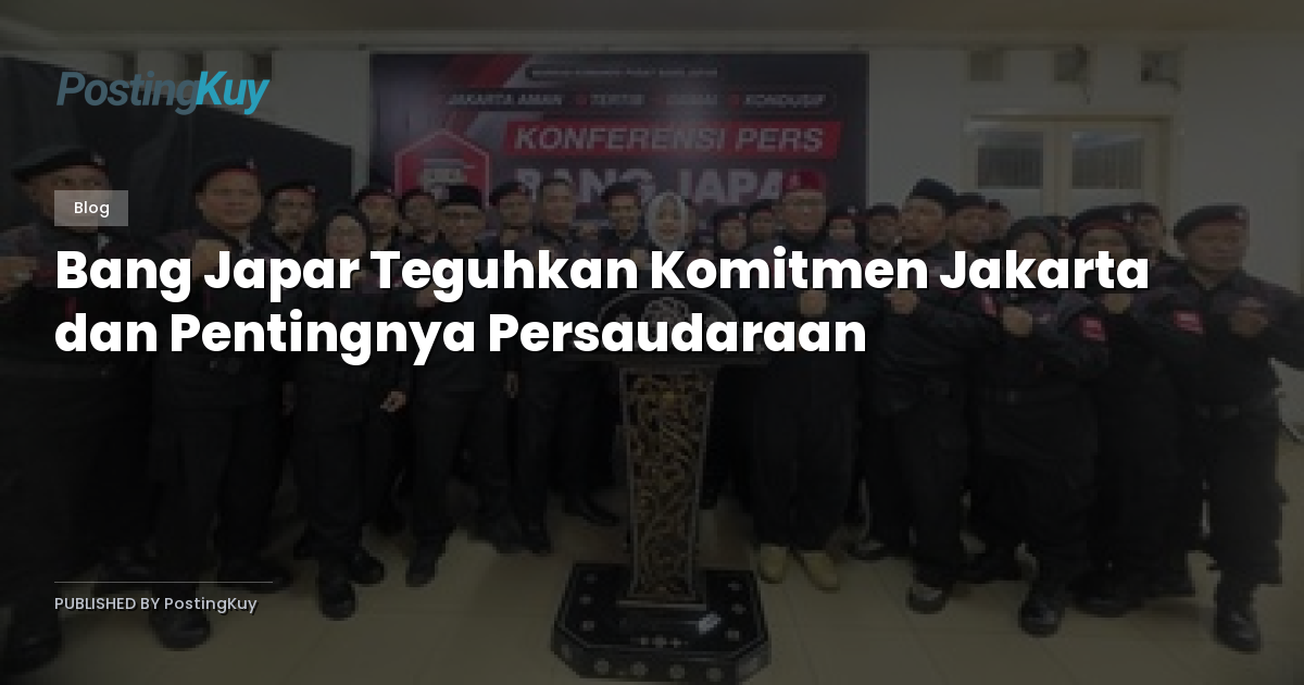 Bang Japar Teguhkan Komitmen Jakarta dan Pentingnya Persaudaraan