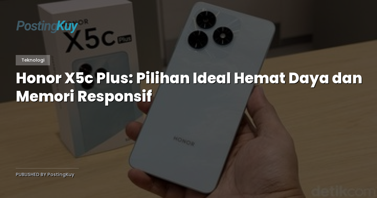 Honor X5c Plus: Pilihan Ideal Hemat Daya dan Memori Responsif