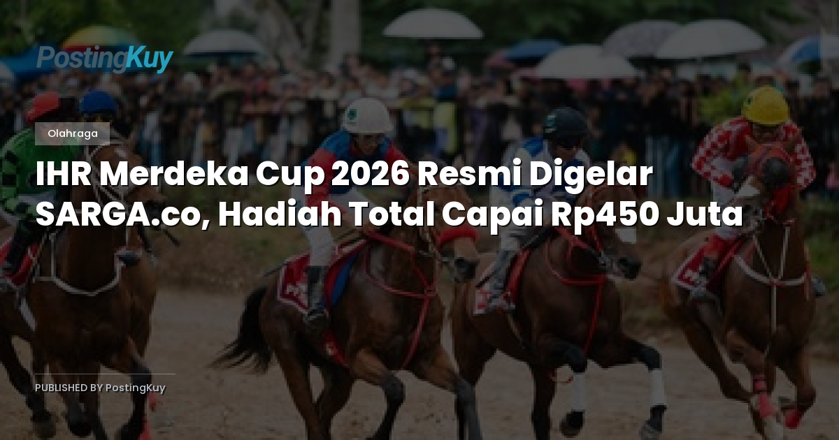 IHR Merdeka Cup 2026 Resmi Digelar SARGA.co, Hadiah Total Capai Rp450 Juta