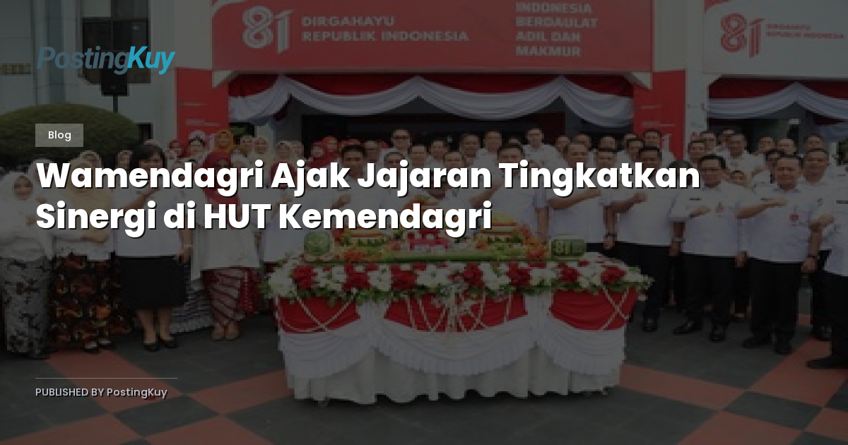Wamendagri Ajak Jajaran Tingkatkan Sinergi di HUT Kemendagri