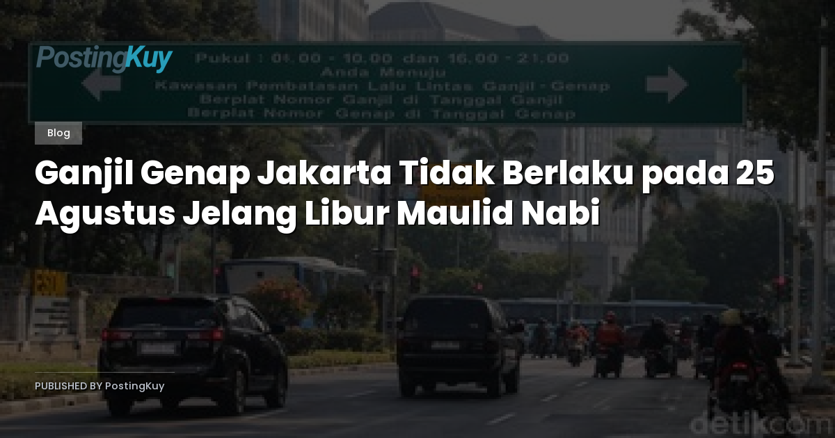 Ganjil Genap Jakarta Tidak Berlaku pada 25 Agustus Jelang Libur Maulid Nabi