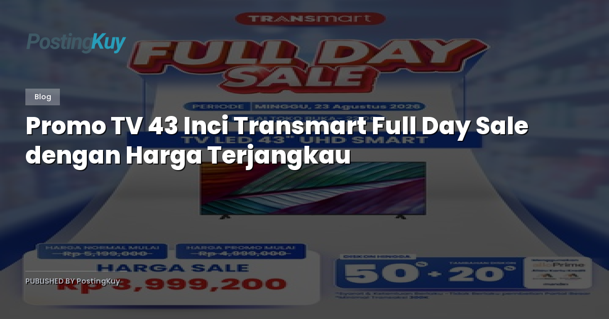 Promo TV 43 Inci Transmart Full Day Sale dengan Harga Terjangkau