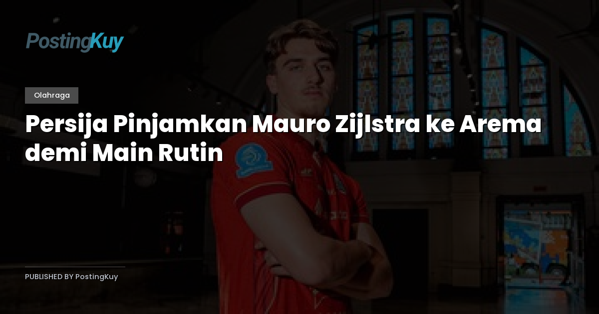 Persija Pinjamkan Mauro Zijlstra ke Arema demi Main Rutin