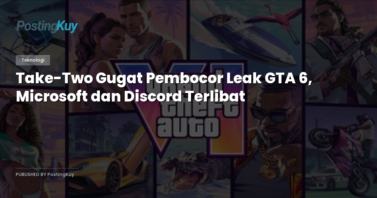 Take-Two Gugat Pembocor Leak GTA 6, Microsoft dan Discord Terlibat