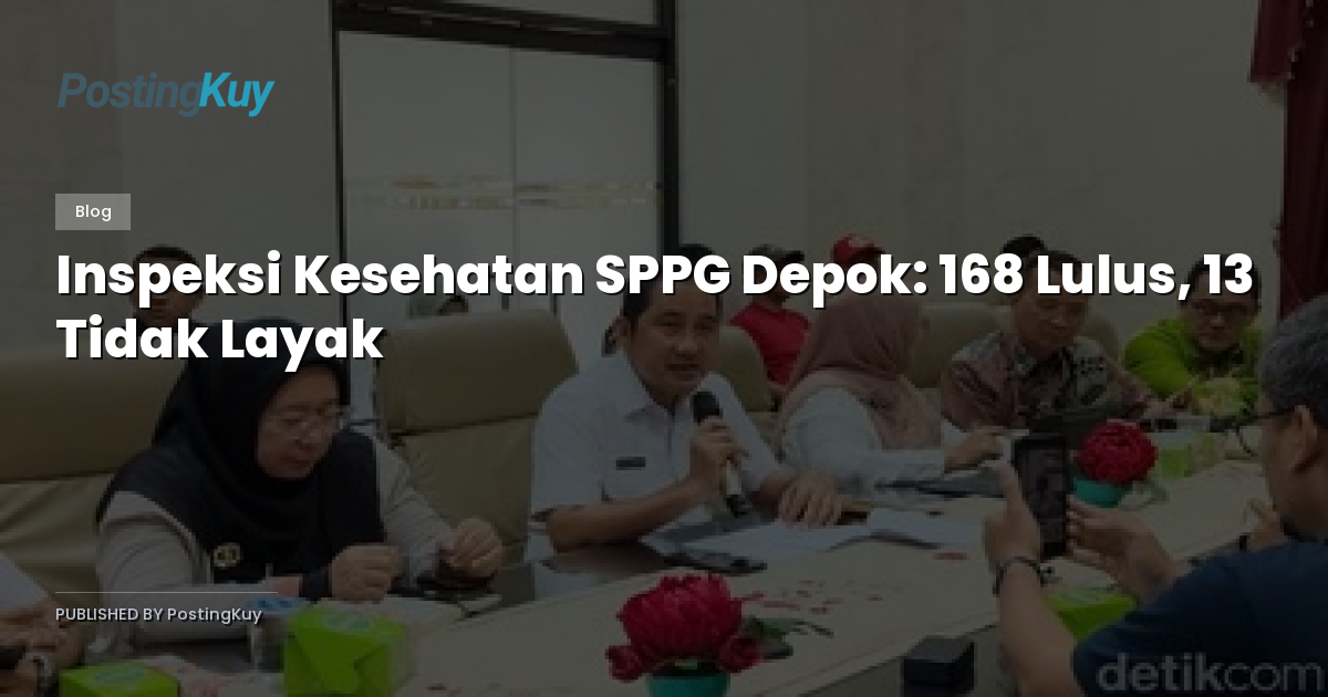 Inspeksi Kesehatan SPPG Depok: 168 Lulus, 13 Tidak Layak