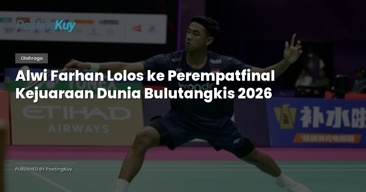 Alwi Farhan Lolos ke Perempatfinal Kejuaraan Dunia Bulutangkis 2026