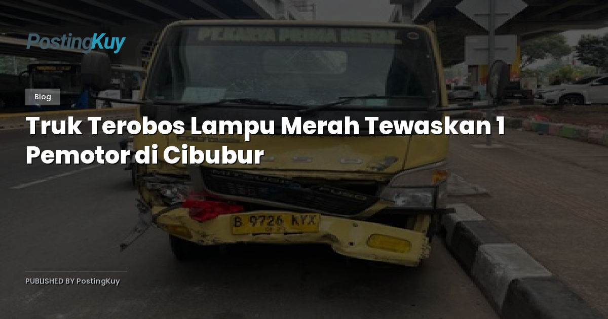 Truk Terobos Lampu Merah Tewaskan 1 Pemotor di Cibubur