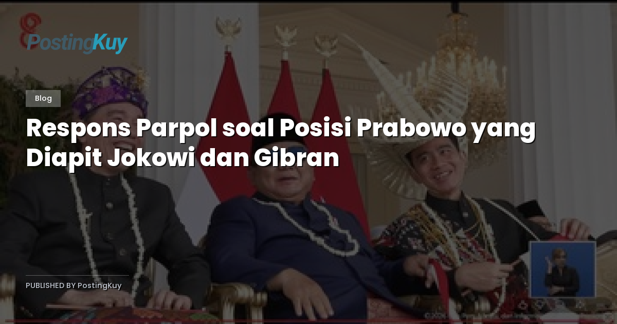 Respons Parpol soal Posisi Prabowo yang Diapit Jokowi dan Gibran