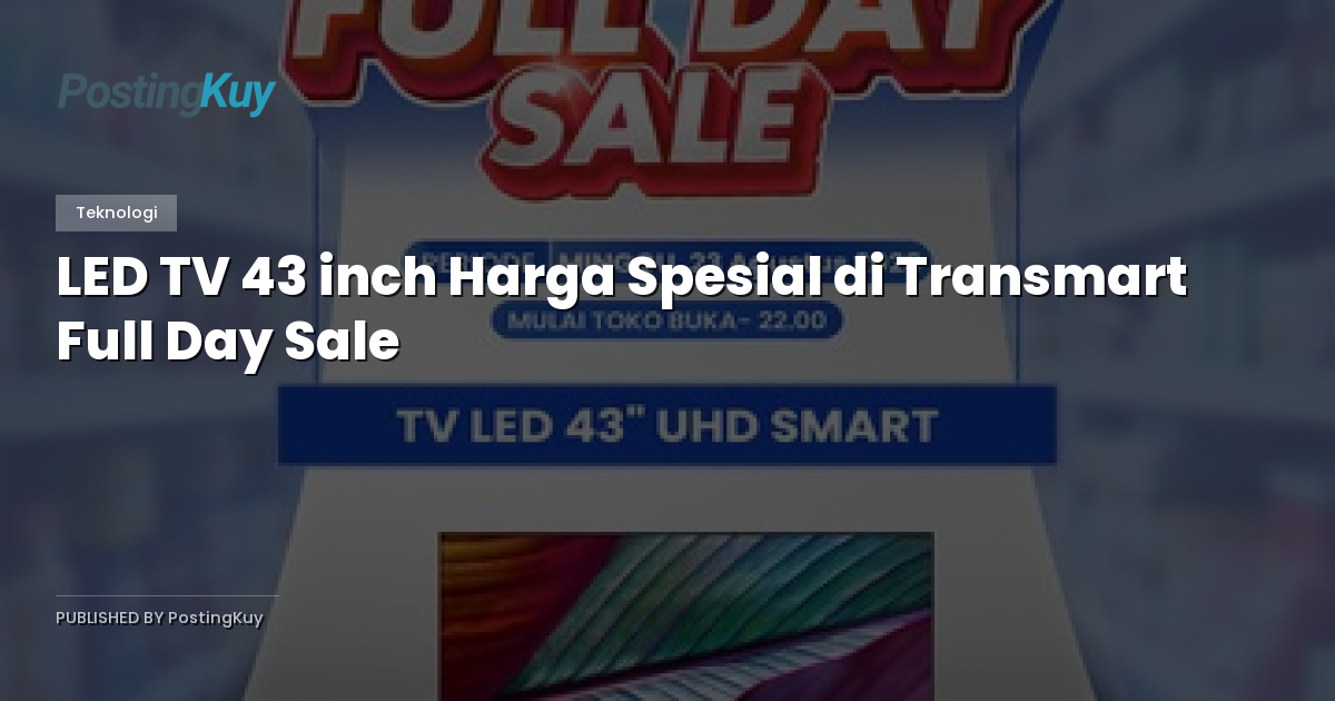LED TV 43 inch Harga Spesial di Transmart Full Day Sale