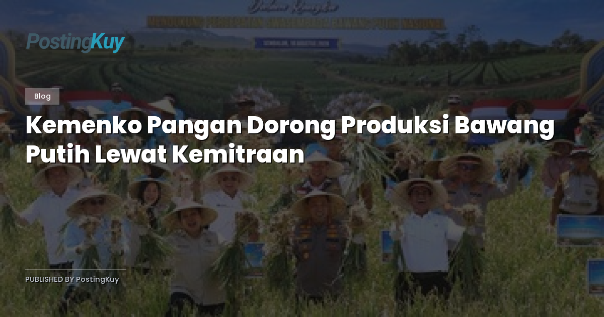 Kemenko Pangan Dorong Produksi Bawang Putih Lewat Kemitraan