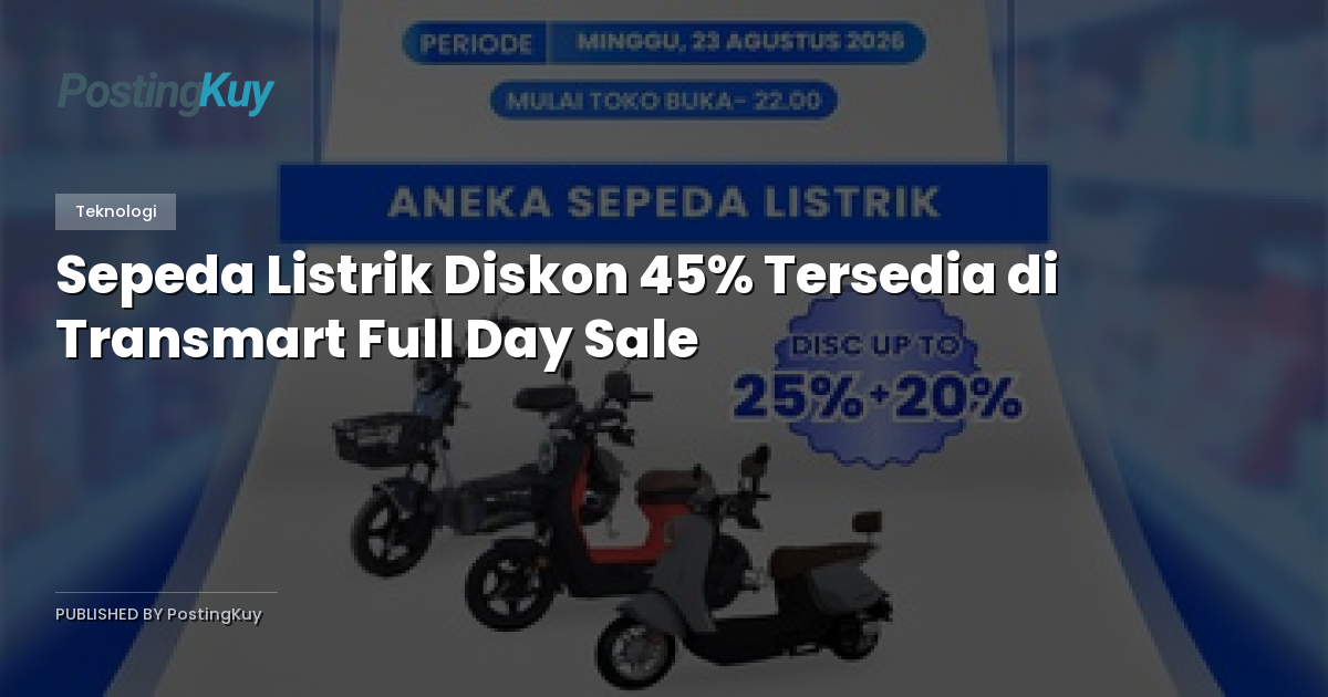 Sepeda Listrik Diskon 45% Tersedia di Transmart Full Day Sale