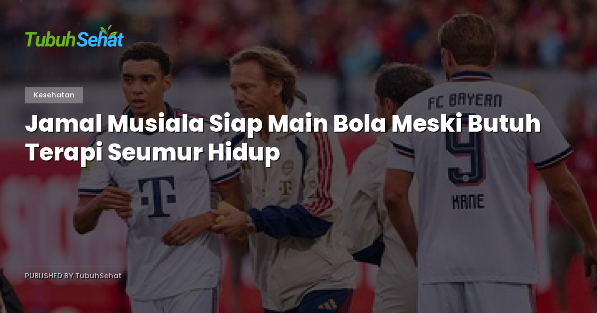 Jamal Musiala Siap Main Bola Meski Butuh Terapi Seumur Hidup