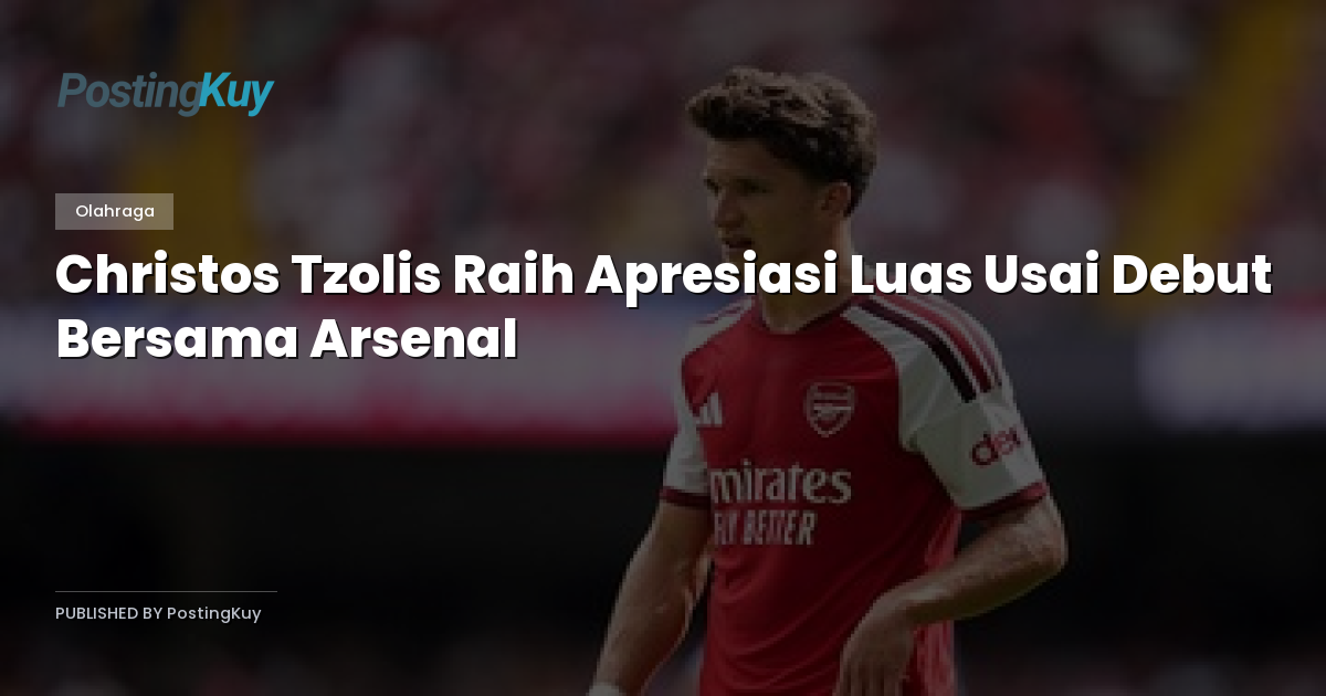 Christos Tzolis Raih Apresiasi Luas Usai Debut Bersama Arsenal