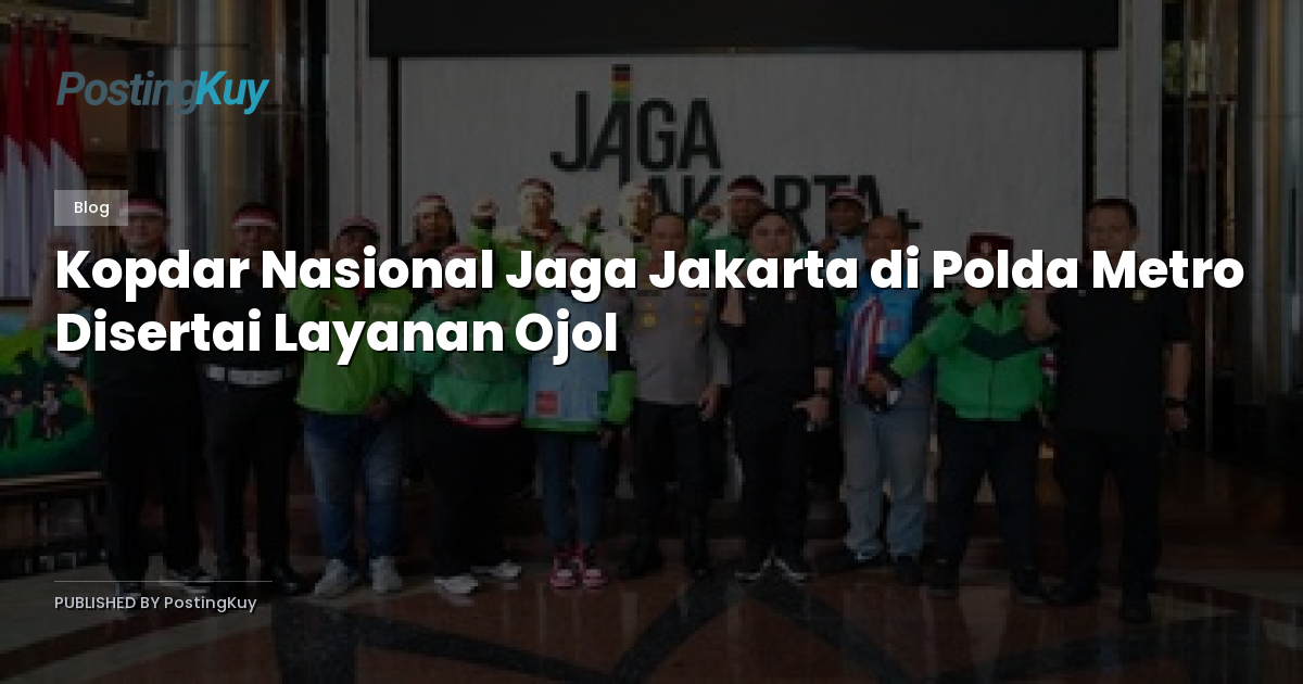 Kopdar Nasional Jaga Jakarta di Polda Metro Disertai Layanan Ojol