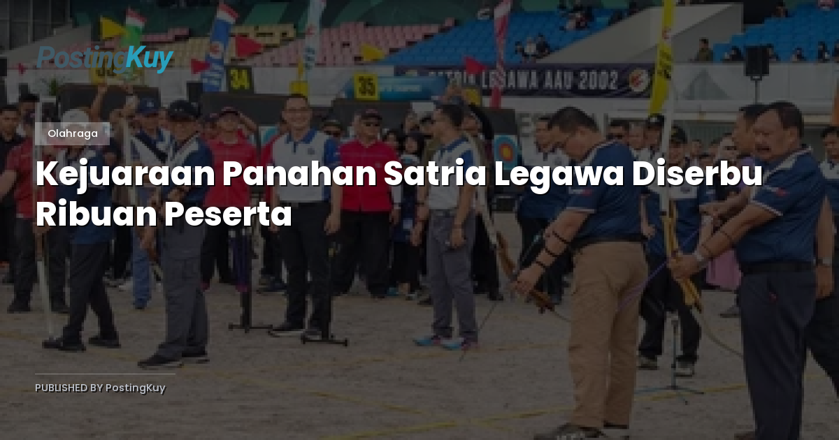 Kejuaraan Panahan Satria Legawa Diserbu Ribuan Peserta