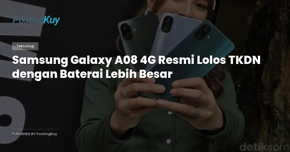 Samsung Galaxy A08 4G Resmi Lolos TKDN dengan Baterai Lebih Besar