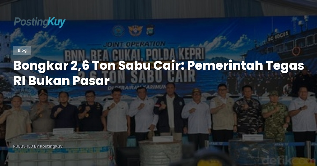 Bongkar 2,6 Ton Sabu Cair: Pemerintah Tegas RI Bukan Pasar