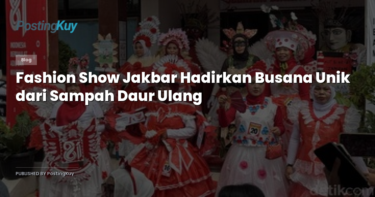 Fashion Show Jakbar Hadirkan Busana Unik dari Sampah Daur Ulang