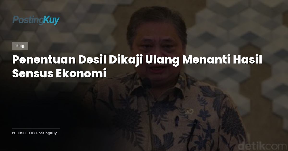 Penentuan Desil Dikaji Ulang Menanti Hasil Sensus Ekonomi
