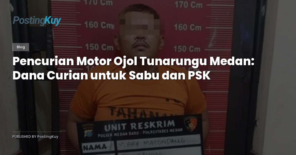 Pencurian Motor Ojol Tunarungu Medan: Dana Curian untuk Sabu dan PSK