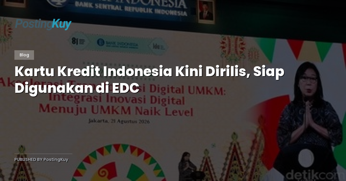 Kartu Kredit Indonesia Kini Dirilis, Siap Digunakan di EDC