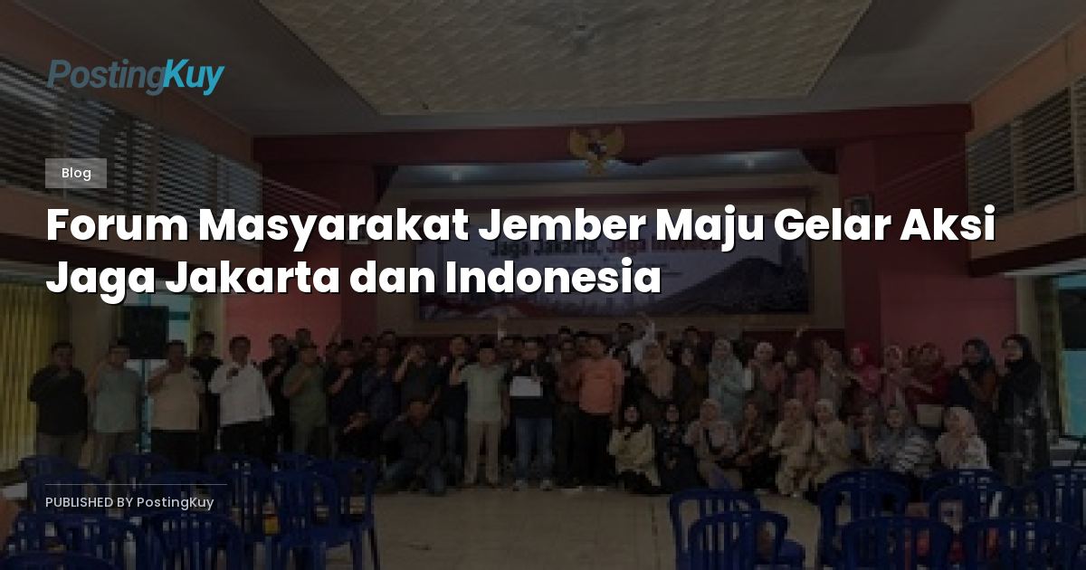 Forum Masyarakat Jember Maju Gelar Aksi Jaga Jakarta dan Indonesia