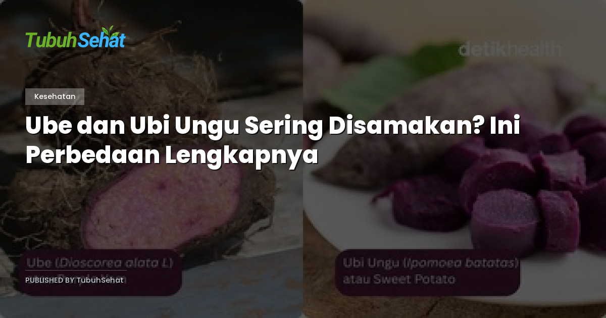 Ube dan Ubi Ungu Sering Disamakan? Ini Perbedaan Lengkapnya