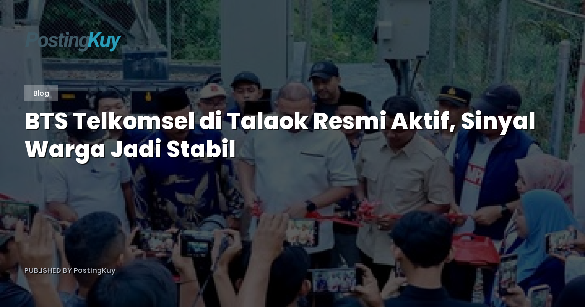 BTS Telkomsel di Talaok Resmi Aktif, Sinyal Warga Jadi Stabil