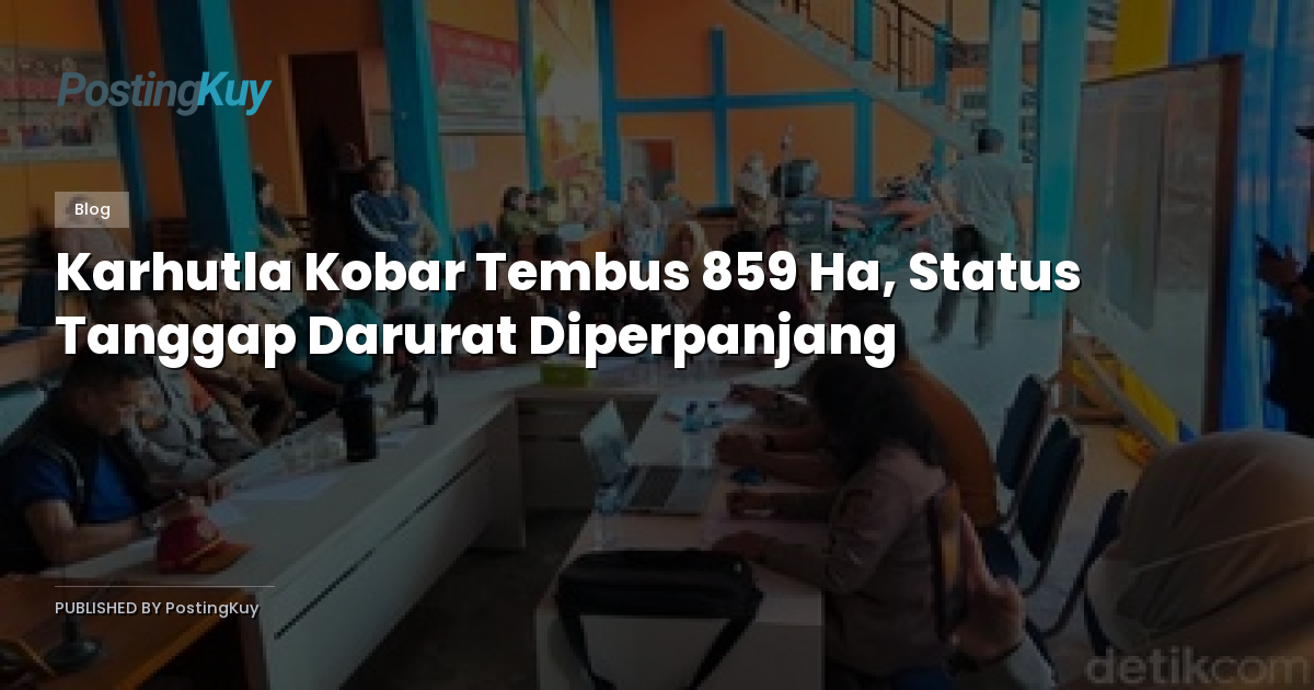 Karhutla Kobar Tembus 859 Ha, Status Tanggap Darurat Diperpanjang