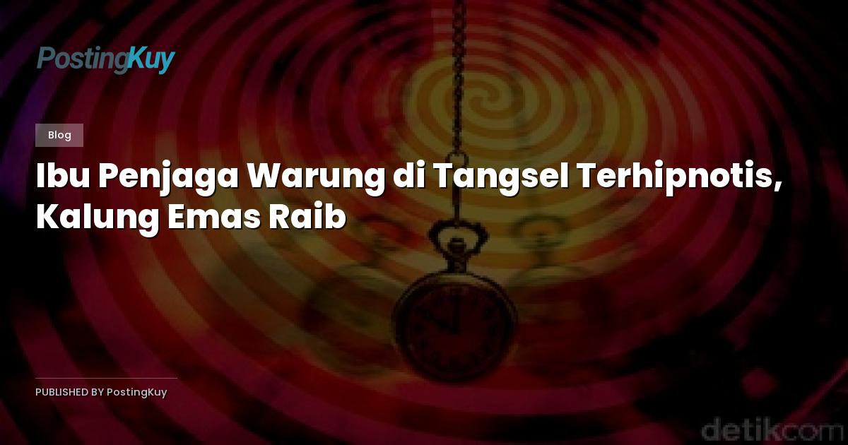 Ibu Penjaga Warung di Tangsel Terhipnotis, Kalung Emas Raib
