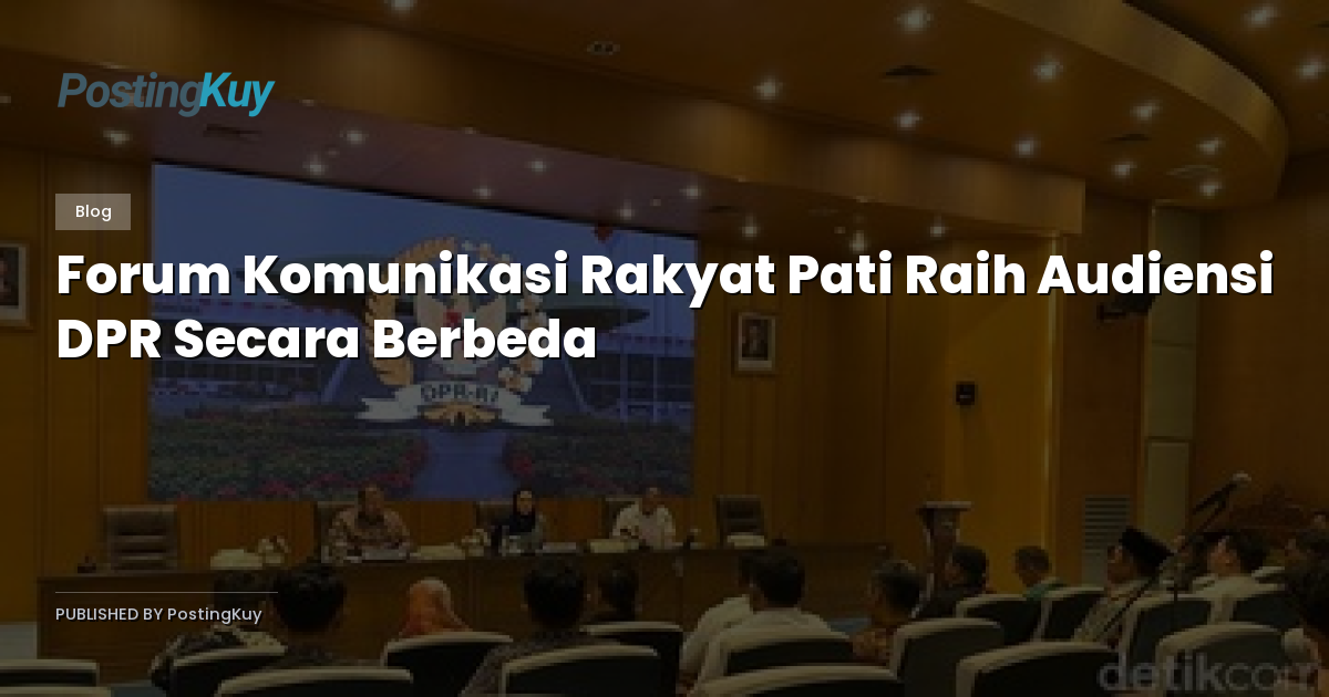 Forum Komunikasi Rakyat Pati Raih Audiensi DPR Secara Berbeda