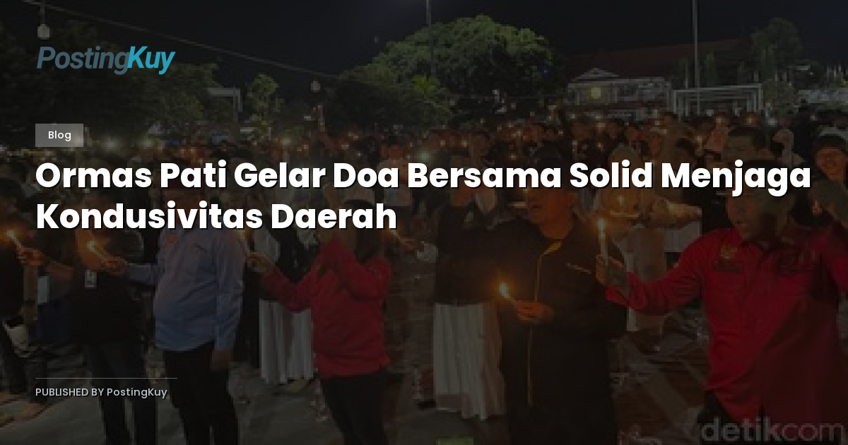 Ormas Pati Gelar Doa Bersama Solid Menjaga Kondusivitas Daerah