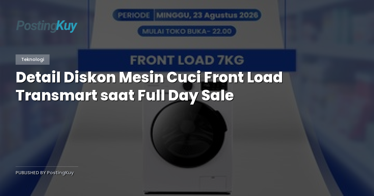 Detail Diskon Mesin Cuci Front Load Transmart saat Full Day Sale