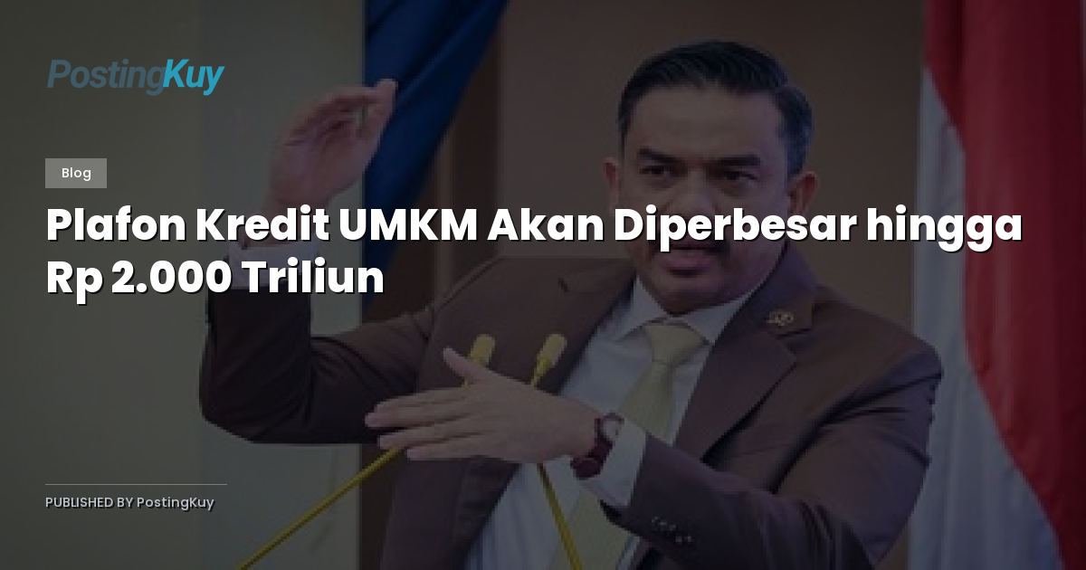 Plafon Kredit UMKM Akan Diperbesar hingga Rp 2.000 Triliun