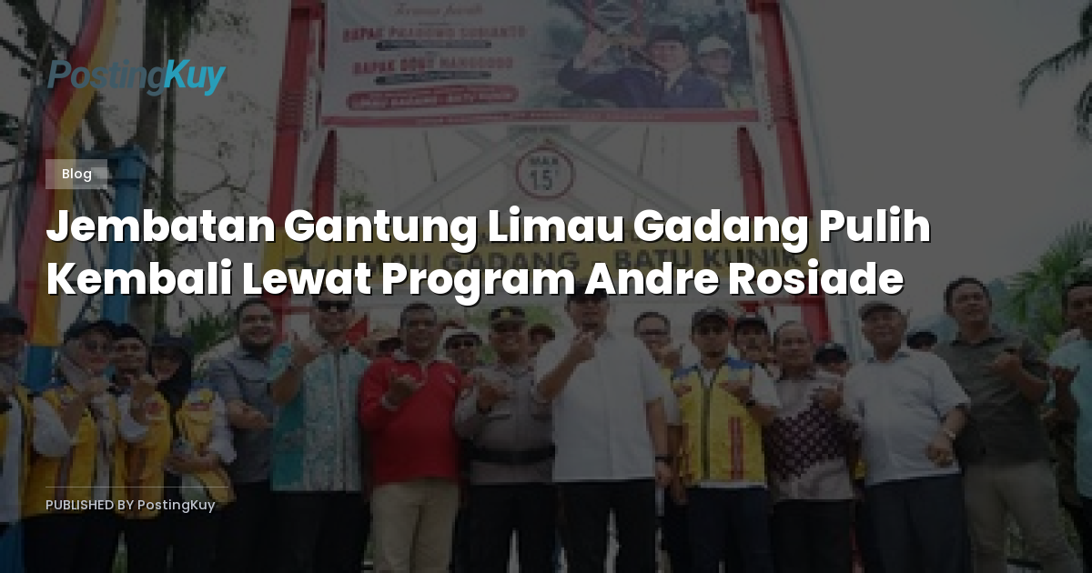Jembatan Gantung Limau Gadang Pulih Kembali Lewat Program Andre Rosiade