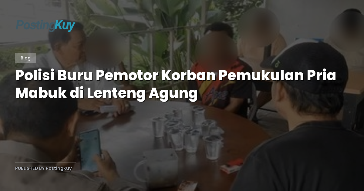 Polisi Buru Pemotor Korban Pemukulan Pria Mabuk di Lenteng Agung