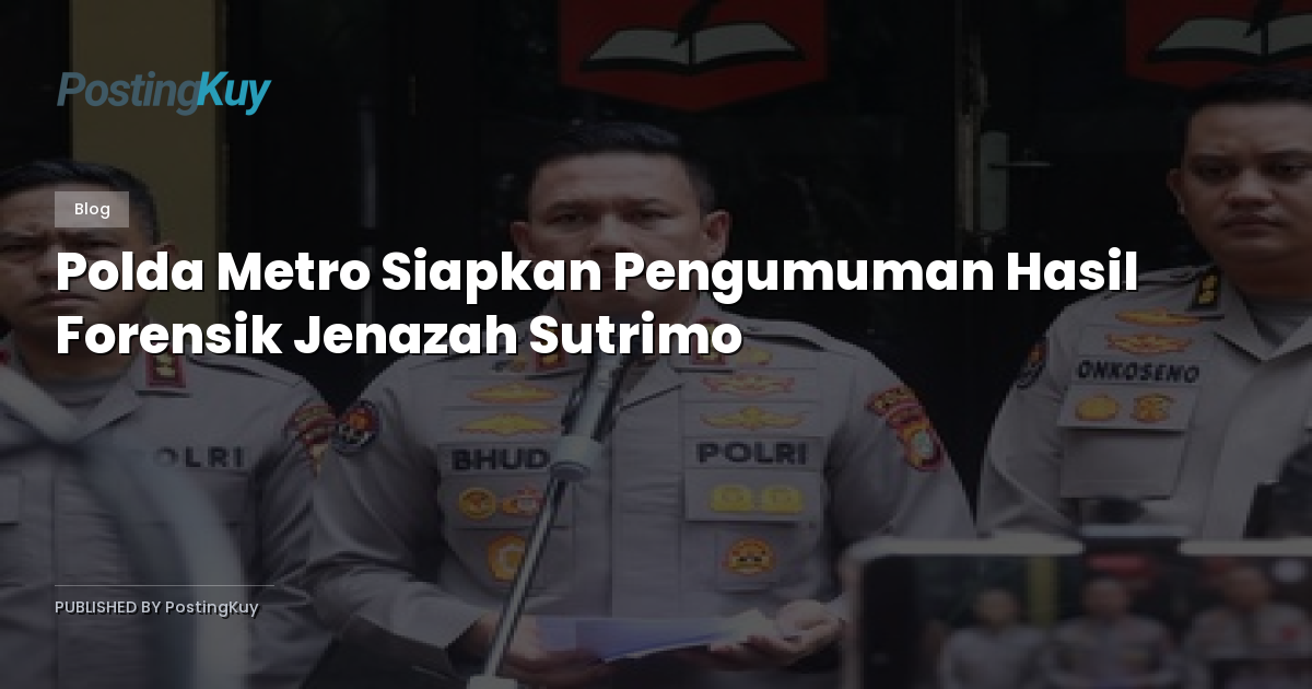 Polda Metro Siapkan Pengumuman Hasil Forensik Jenazah Sutrimo