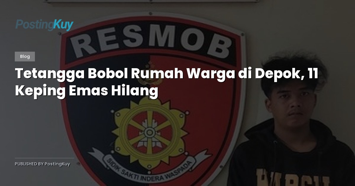 Tetangga Bobol Rumah Warga di Depok, 11 Keping Emas Hilang
