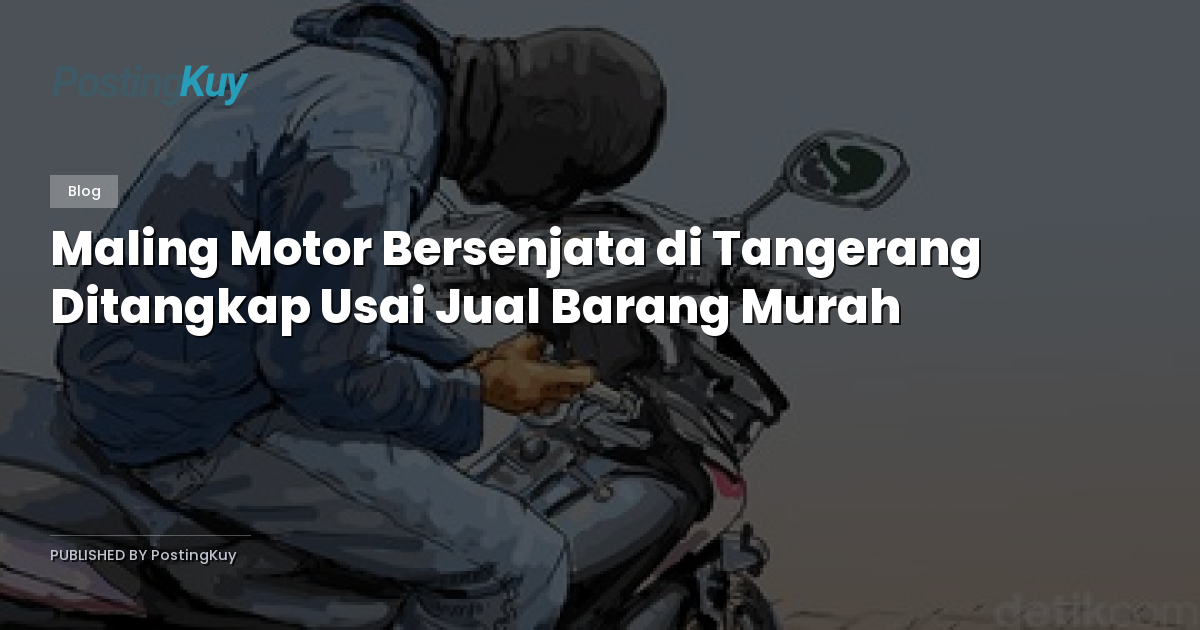 Maling Motor Bersenjata di Tangerang Ditangkap Usai Jual Barang Murah